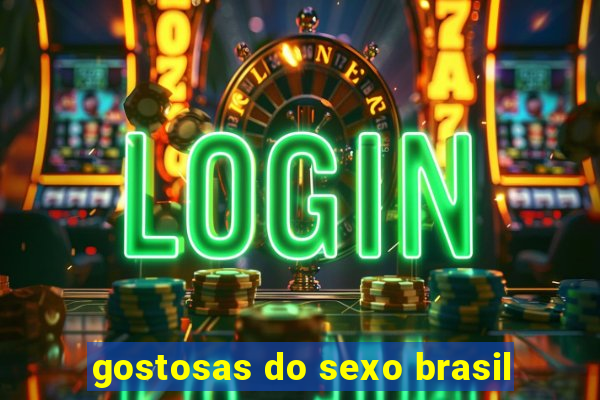 gostosas do sexo brasil